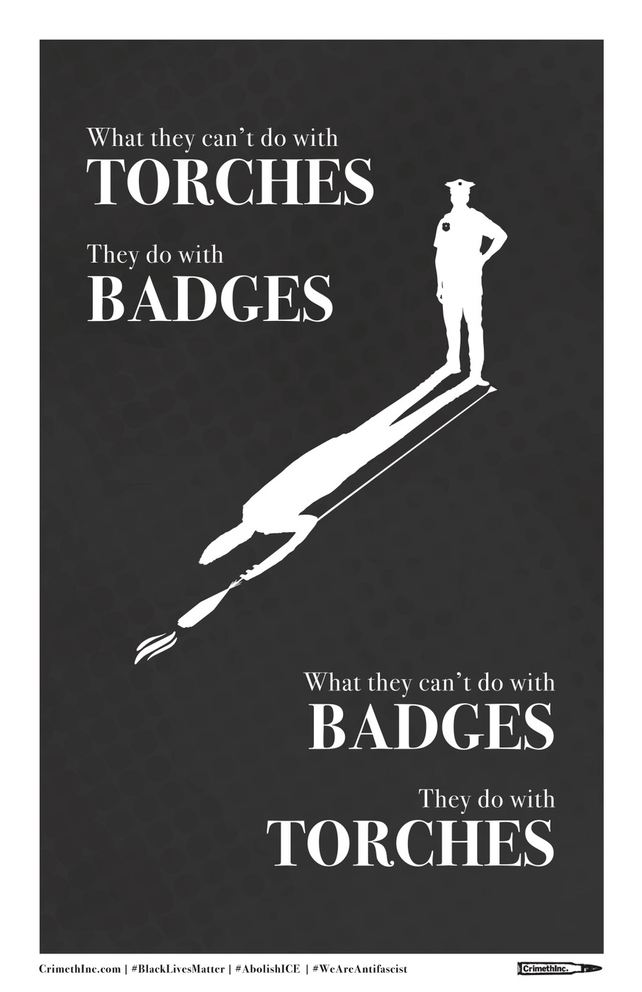Photo recto de ‘What they can't do with torches, they do with badges / What they can't do with badges, they do with torches’
